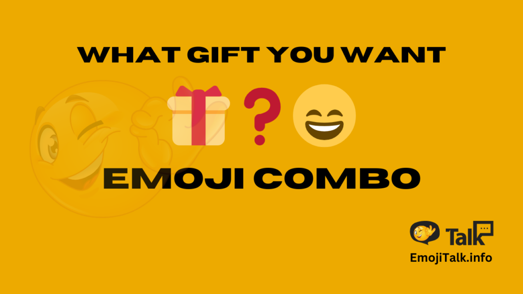 What Gift you Want 🎁❓😄 Emoji Combo